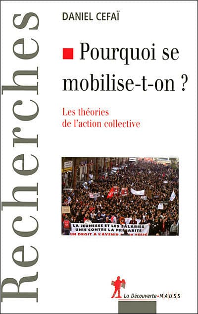 Daniel Cefaï, Pourquoi se mobilise-t-on ?