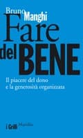 Fare del bene. Il piacere del dono e la generosità organizzata
