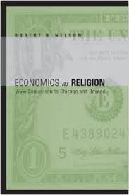 Robert H. Nelson, « Economics as Religion »