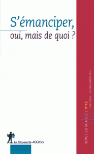S’émanciper, oui, mais de quoi ?