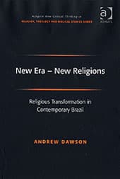 A propos de « New Era – New Religions. Religious Transformation in Contemporary Brazil », d’Andrew Dawson