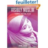 A propos de « Visibly muslim : Fashion, politics, faith », d’Emma Tarlo
