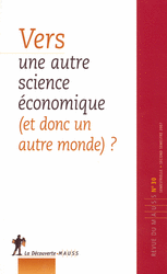 La Revue du MAUSS semestrielle n°30, Vers une autre science économique (et donc un autre monde) ?