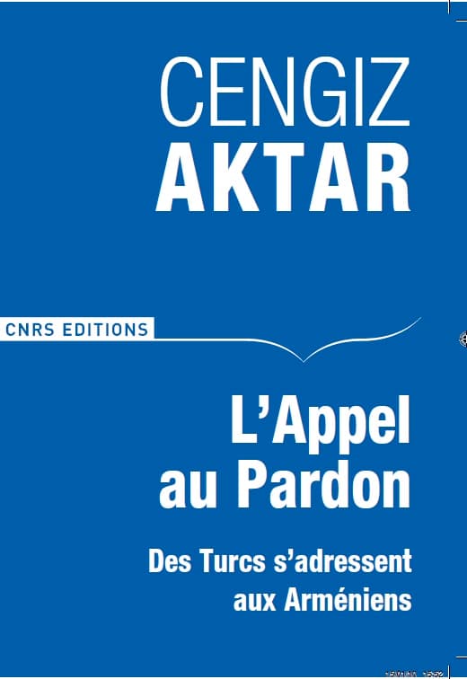L’Appel au pardon. Des Turcs s’adressent aux Arméniens