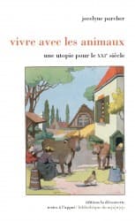 Vivre avec les animaux une utopie pour le XXIe siècle