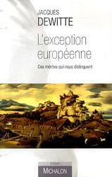 L’exception européenne. Ces mérites qui nous distinguent