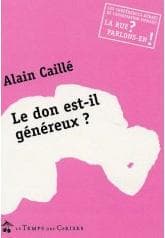 Alain Caillé, Le don est-il généreux ?