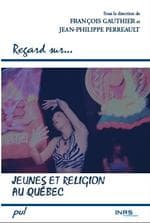 F. Gauthier, J-Ph. Perrault, Jeunes et religion au Québec