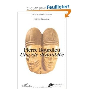 A propos de Pierre Bourdieu. Une vie dédoublée, de Michel Cornaton