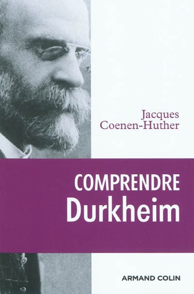 Jacques Coenen-Huther, « Comprendre Durkheim », 2010
