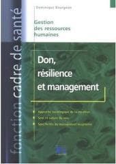 Dominique Bourgeon, Don, résilience et management