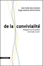 De la convivialité. Dialogues sur la société conviviale à venir