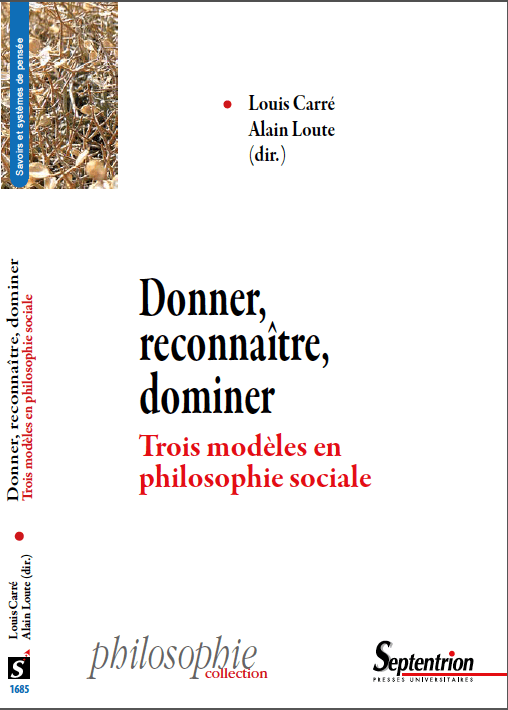 Donner, reconnaître, dominer. Trois modèles en philosophie sociale