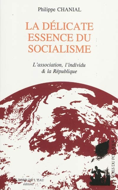 Philippe Chanial / La délicate essence du socialisme