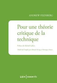 Andrew Feenberg, Pour une théorie critique de la technique, 2014.