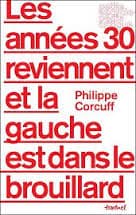 A propos de Philippe Corcuff, « Les années 30 reviennent et la gauche est dans le brouillard », Textuel 2014