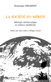 La société du mérite. Idéologie méritocratique et violence néolibérale, par Dominique Girardot